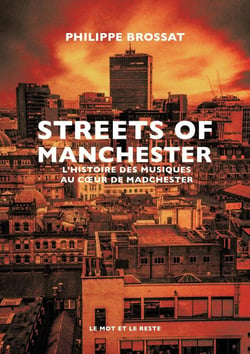 Streets of Manchester : L'histoire des musiques au cur de Madchester