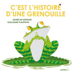 C'est l'histoire d'une grenouille : Edition cartonnée
