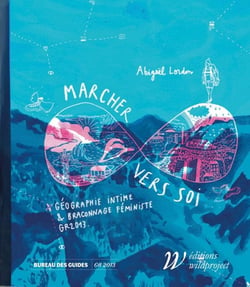 Marcher vers soi : Géographie intime et braconnage feministe