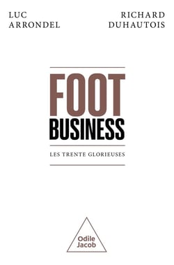 Foot business : Les Trente Glorieuses