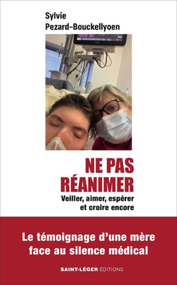 Ne pas réanimer : Veiller, aimer, espérer et croire encore