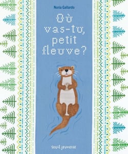 Où vas-tu, petit fleuve ?