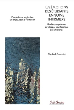 Les émotions des étudiants en soins infirmiers. Quelles compétences développer pour faire face aux situations ? : L'expérience subjective, un enjeu pour la formation
