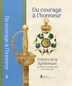 Du courage à l'honneur : Trésors de la Symbolique du Service historique de la Défense