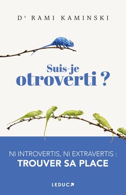 Suis-je otroverti ? : Ni introvertis, ni extravertis : Trouver sa place