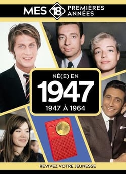 Né en 1947 : De 1947 à 1964
