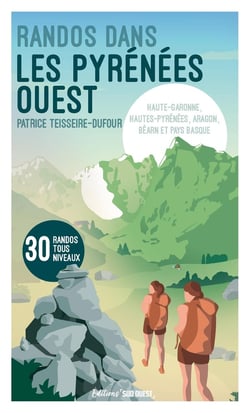Randos dans les Pyrénées Ouest : Haute-Garonne, Hautes-Pyrénées, Aragon, Béarn et Pays basque