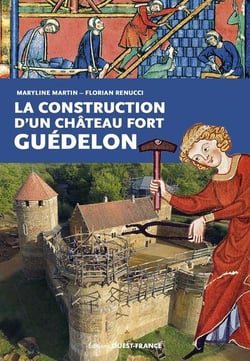 La construction d'un château fort : Guédelon