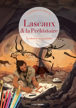 Lascaux et la Préhistoire : La vie des hommes de la Préhistoire à colorier ou à peindre