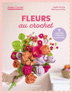 Fleurs au crochet : 10 superbes créations à crocheter