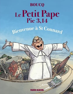 Le petit Pape Pie 3,14 Tome 3 : Bienvenue à St Connard