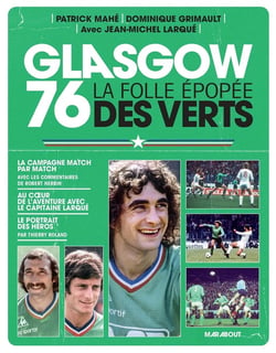 Glasgow 76 : La folle épopée des Verts