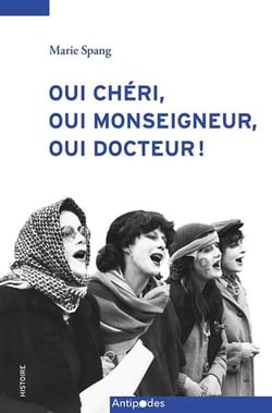 Oui chéri, oui monseigneur, oui docteur ! : Mobilisations féministes à Fribourg (1974-1984)