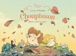 Choupisson Tome 3 : Coeur d'artichaut