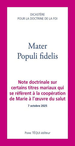 Mater Populis Fidelis : Note doctrinale sur certains titres mariaux qui se réfèrent à la coopération de Marie à l'oeuvre du salut