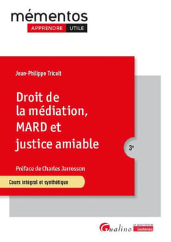 Droit de la médiation, mard et justice amiable : Cours intégral et synthétique (3e édition)