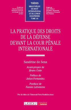La pratique des droits de la défense devant la Cour pénale internationale