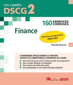 DSCG 2 - Exercices corrigés - Finance : 154 exercices corrigés pour réviser et s'entraîner À jour du nouveau référentiel d'août 2025 entrant en vigueur en 2026 (6e édition)