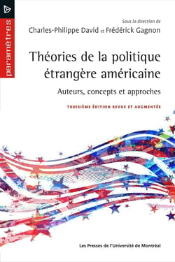 Théories de la politique étrangère américaine : Auteurs, concepts et approches (3e édition)
