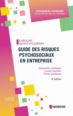 Guide des risques psychosociaux en entreprise : Dispositifs juridiques - Leviers d'action - Fiches pratiques (8e édition)