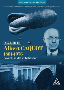 Albert Caquot (1881-1976) : Savant, soldat et bâtisseur