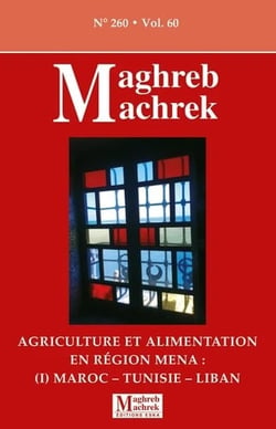 Maghreb Machrek n.260 : Agriculture et alimentation en région MENA : Maroc-Tunisie-Liban