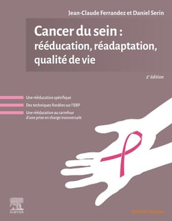 Cancer du sein : rééducation, réadaptation, qualité de vie (2e édition)