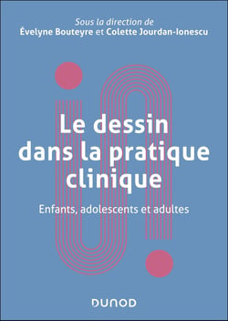 Le dessin en pratique clinique : Enfants, adolescents et adultes
