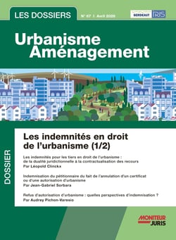 Les dossiers urbanisme aménagement n.67 : Les indemnités en droit de l'urbanisme (1/2)