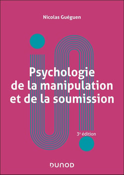 Psychologie de la manipulation et de la soumission (3e édition)