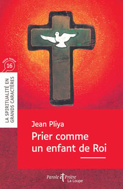 Prier comme un enfant de Roi