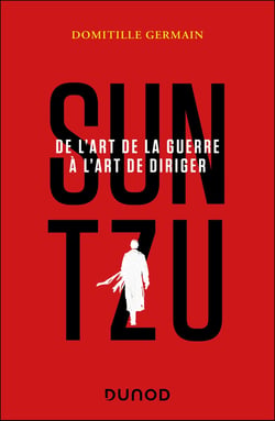Sun Tzu : De l'art de la guerre à l'art de diriger