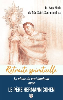 Le choix du vrai bonheur avec le Père Hermann Cohen