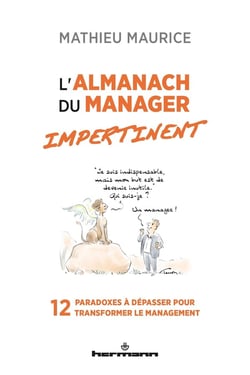 L'Almanach du manager impertinent : 12 paradoxes à dépasser pour transformer le management