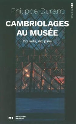 Cambriolages au musée : Dix vols, dix pays