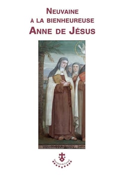 Neuvaine à la bienheureuse Anne de Jésus