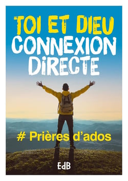 Toi et Dieu connexion directe : # Prières d'ados