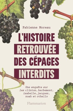 L'histoire retrouvée des cépages interdits