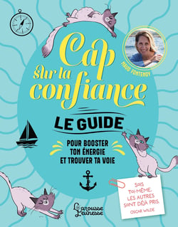 Cap sur la confiance : Le guide pour booster ton énergie et trouver ta voie