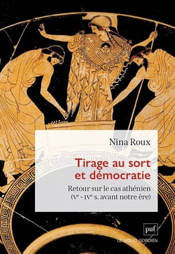 Tirage au sort et démocratie : Retour sur le cas athénien (Ve - IVe s. avant notre ère)