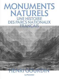 Monuments naturels : Une histoire des parcs nationaux français