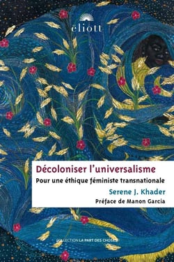 Décoloniser l'universalisme : Pour une éthique féministe transnationale