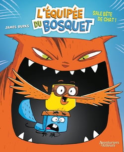 L'Équipée du bosquet Tome 1 : Sale bête de chat !