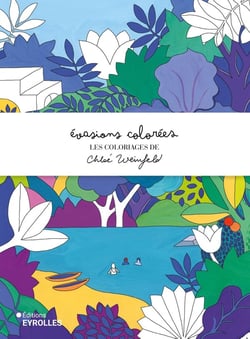 Évasions colorées - Les coloriages de Chloé Weinfeld