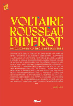 Voltaire, Rousseau et Diderot : Philosopher au siècle des Lumières