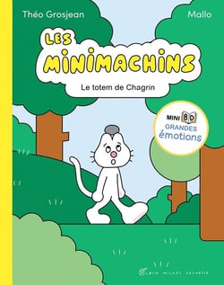 Les Minimachins Tome 1 : Le totem de Chagrin