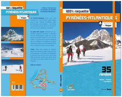 100% raquette - Pyrénées-Atlantiques : 35 randos