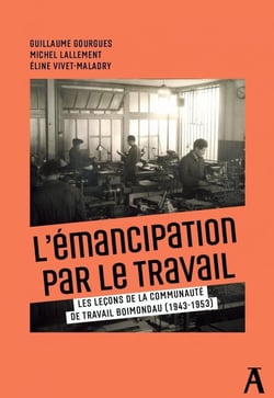 De l'émancipation du travail : Les leçons de la communauté de travail Boimondeau (1943-1953)