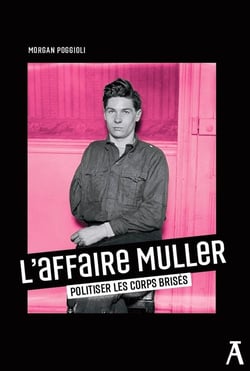 L'affaire Muller : Politiser les corps brisés