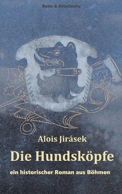 Die Hundskopfe : ein historischer Roman aus Bohmen